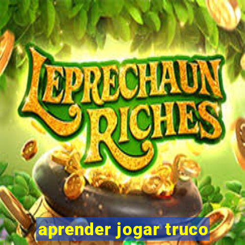 aprender jogar truco